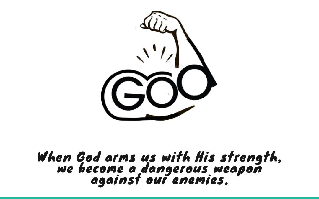 Armed with Strength