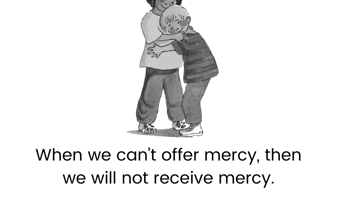 The Mercy We Show